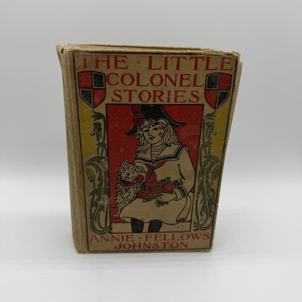 THE LITTLE COLONEL STORIES hardcover by‎ ANNIE FELLOWS JOHNSTON 1921 13th Impres